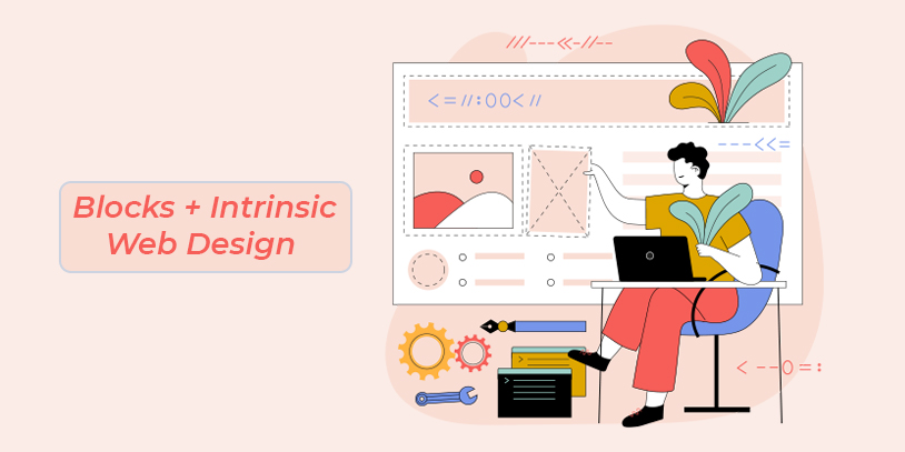 Blocks + Intrinsic Web Design